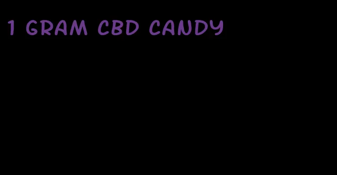 1 gram cbd candy