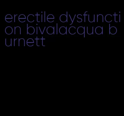erectile dysfunction bivalacqua burnett