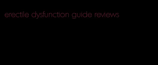 erectile dysfunction guide reviews