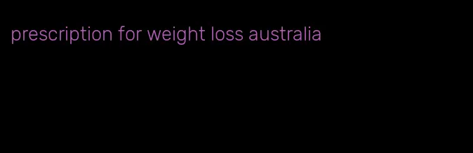 prescription for weight loss australia