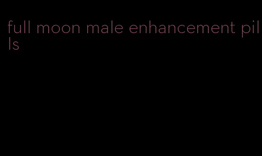 full moon male enhancement pills