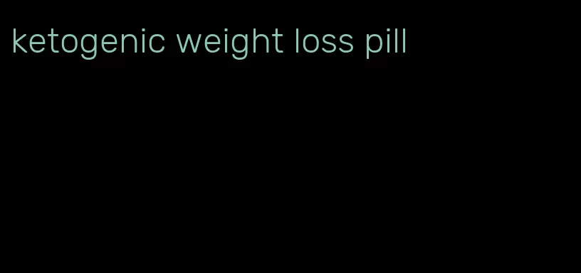 ketogenic weight loss pill