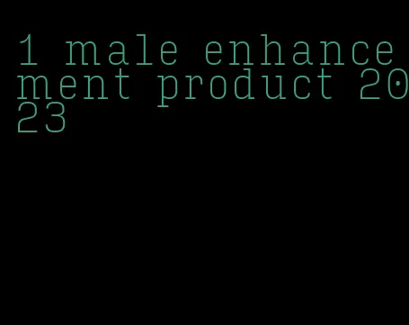 #1 male enhancement product 2023
