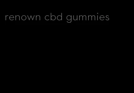 renown cbd gummies
